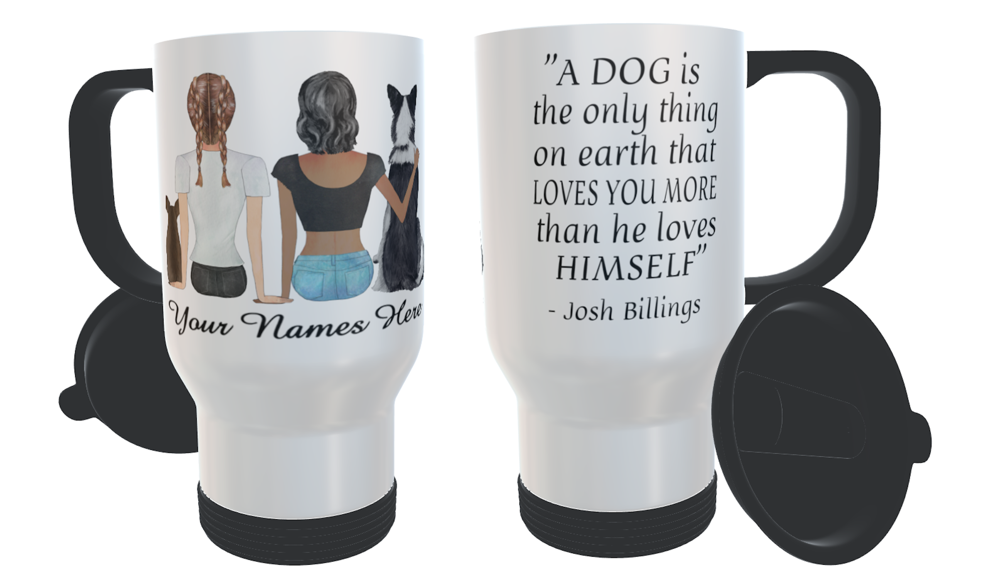 Dog Travel Mug, A dog is the only thing., Custom Dog Travel Mug - Click Image to Close